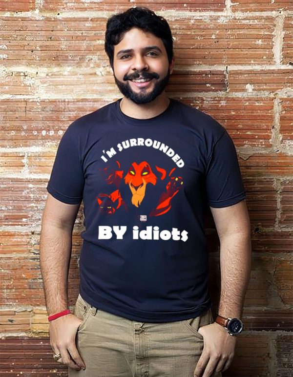 I’m Surrounded By Idiots Lion Scar tee shirt