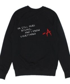 I'm still here Sweatshirt 2