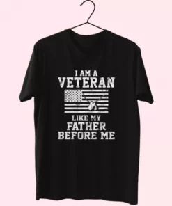 I Am A Veteran Like My Father Before Me Vetrerans Day T Shirt 3 I Am A Veteran Like My Father Before Me Vetrerans Day T Shirt 4