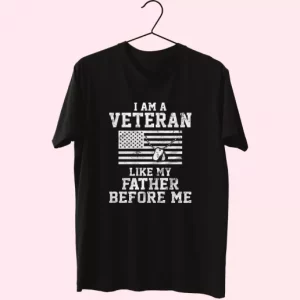 I Am A Veteran Like My Father Before Me Vetrerans Day T Shirt 4