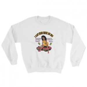 I Can’t Stand Broke Ass Men Sweatshirt