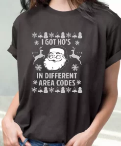 I Got Ho'S In Different Area Codes Funny Santa T Shirt Xmas Design 1 I Got HoS In Different Area Codes Funny Santa T Shirt Xmas Design 2