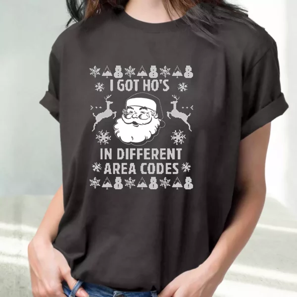 I Got Ho’S In Different Area Codes Funny Santa T Shirt Xmas Design