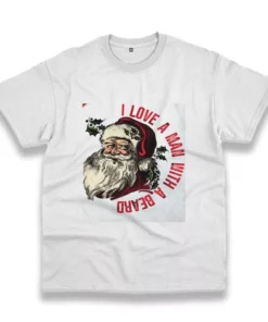 I Love A Man With A Beard Like Santa Funny Christmas T Shirt 1