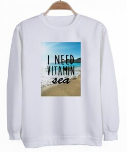 I Need Vitamin Sea Sweatshirt 2