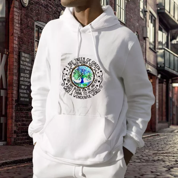 I See Trees Of Green Red Roses Too Day Earth Day Hoodie