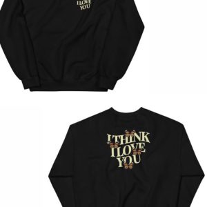 I Think I Love You Butterfly Sweatshirt