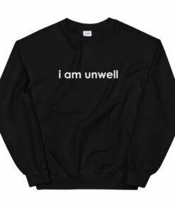 I am Unwell Call her daddy Sweatshirt 1 I am Unwell Call her daddy Sweatshirt 2