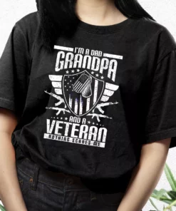 IM A Dad Grandpa And A Veteran Nothing Scares Me Vetrerans Day T Shirt 3