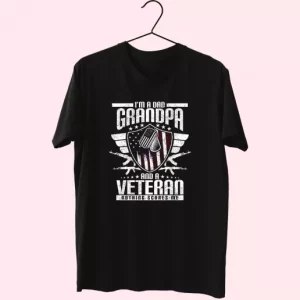 IM A Dad Grandpa And A Veteran Nothing Scares Me Vetrerans Day T Shirt 4