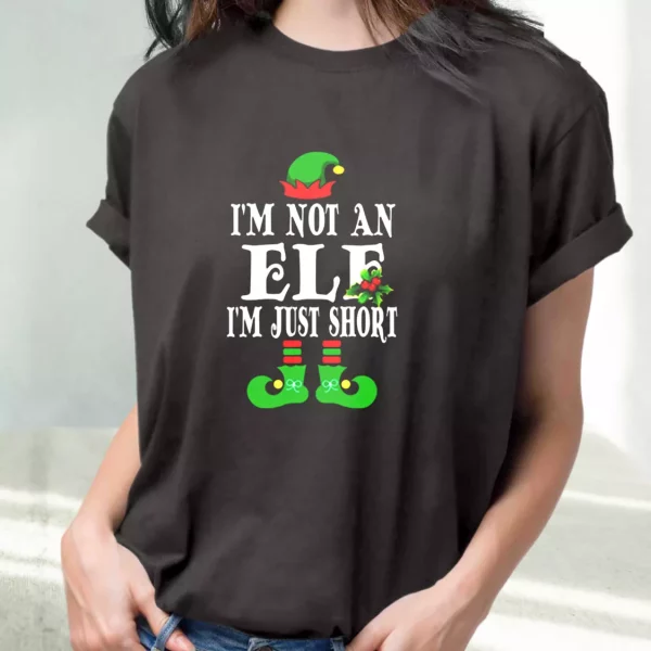 I’M Not An Elf I’M Just Short T Shirt Xmas Design