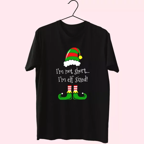 I’M Not Short I’M Elf Sized T Shirt Xmas Design
