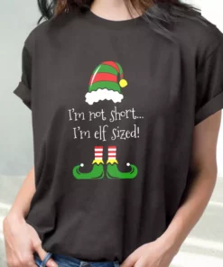 I'M Not Short I'M Elf Sized T Shirt Xmas Design 1 IM Not Short IM Elf Sized T Shirt Xmas Design 2