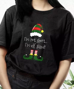 I'M Not Short I'M Elf Sized T Shirt Xmas Design 2 IM Not Short IM Elf Sized T Shirt Xmas Design 3