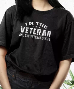 IM The Veteran And The VeteranS Wife Vetrerans Day T Shirt 3