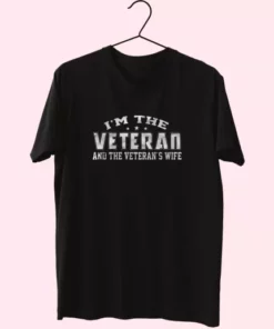 IM The Veteran And The VeteranS Wife Vetrerans Day T Shirt 4