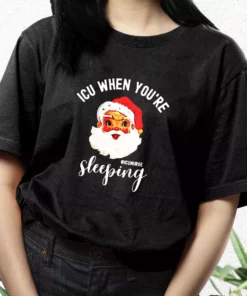 Icu Nurse When You'Re Sleeping In Christmas T Shirt Xmas Design 2 Icu Nurse When YouRe Sleeping In Christmas T Shirt Xmas Design 3