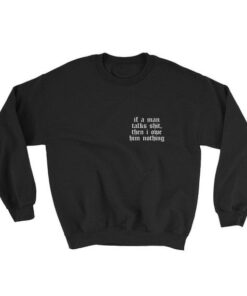 If a Man talk shit Sweatshirt 2