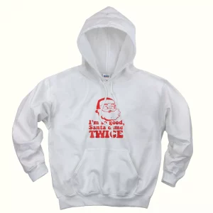 I’m So Good Santa Came Twice Ugly Christmas Hoodie