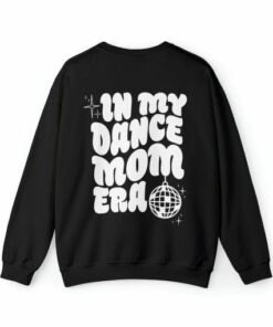 In My Dance Mom Era Sweatshirt 2