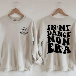 In My Dance Mom Era Sweatshirt Twoside 2