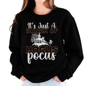 Its Just A Bunch Of Hocus Pocus Sweatshirt 1