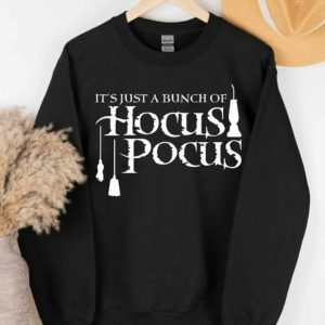 Its Just A Bunch Of Hocus Pocus Sweatshirt