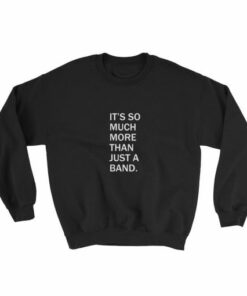 Its So Much More Than Just A Band Sweatshirt 2