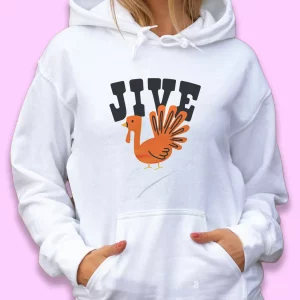 Jive Turkey Happy Thanksgiving Thanksgiving Hoodie