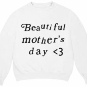 Kanye West Beautiful Mother’s Day Sweatshirt