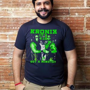 Kronik it's 4 19 got a minute t shirt 2