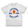 Leftovers Are For Quitters Turkey Leg Thanksgiving Vintage T Shirt