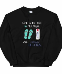 Life is better in flip flops with Michelob Ultra Unisex Sweatshirt 1