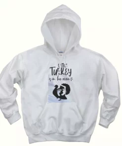 Little Turkey In The Oven Thanksgiving Hoodie 1