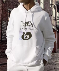 Little Turkey In The Oven Thanksgiving Hoodie 3