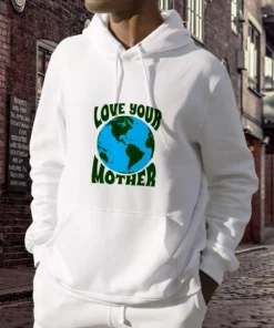 Love Your Mother And Flowers Day Earth Day Hoodie 2 Love Your Mother And Flowers Day Earth Day Hoodie 3