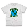 Love Your Mother Casual Earth Day T Shirt