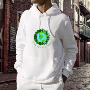 Love Your Mother Day Earth Day Hoodie 3