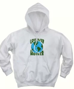 Love Your Mother Day Earth Day Hoodie 3 Love Your Mother Day Earth Day Hoodie 4