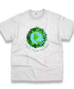 Love Your Mother Earth And Flowers Casual Earth Day T Shirt 3 Love Your Mother Earth And Flowers Casual Earth Day T Shirt 4