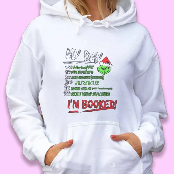 MY DAY The Grinch I’m Booked Thanksgiving Hoodie