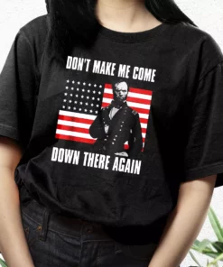 Make Me Come Down There Again Sherman Quote Vetrerans Day T Shirt 3