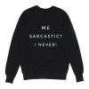 Me Sarcastic Sweatshirt