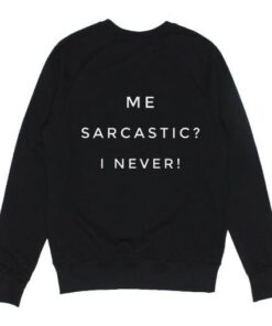 Me Sarcastic Sweatshirt 1