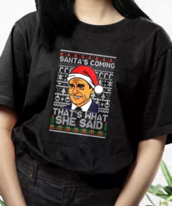 Michael Scott SantaS Coming What She Said T Shirt Xmas Design 3