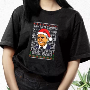 Michael Scott SantaS Coming What She Said T Shirt Xmas Design 3