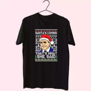 Michael Scott SantaS Coming What She Said T Shirt Xmas Design 4