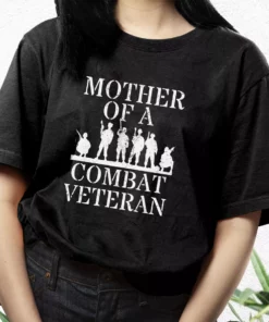 Mother Of A Combat Veteran Vetrerans Day T Shirt 2 Mother Of A Combat Veteran Vetrerans Day T Shirt 3