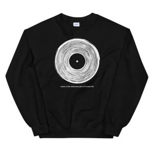 Music is the important part of human life Sweatshirt