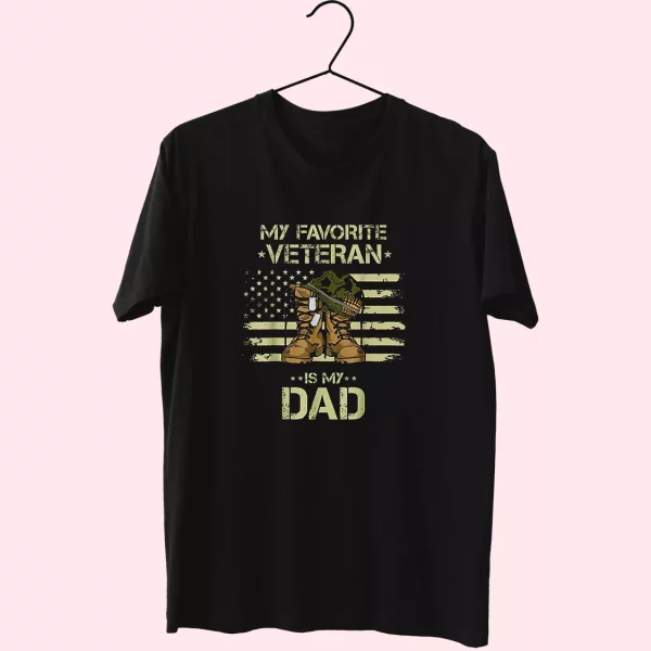 My Favorite Veteran Is My Dad Vetrerans Day T Shirt